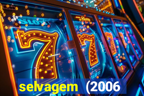 selvagem (2006 filme completo dublado